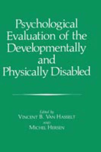 Psychological Evaluation of the Developmentally and Physically Disabled