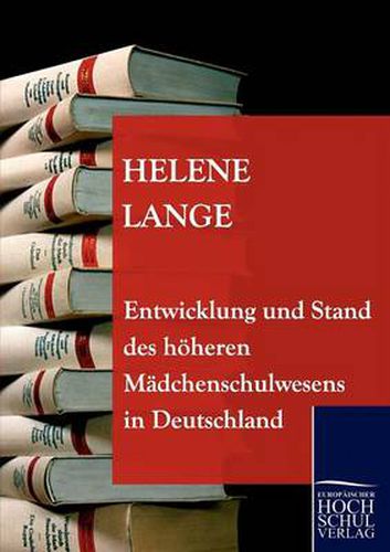 Cover image for Entwicklung und Stand des hoeheren Madchenschulwesens in Deutschland