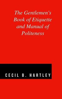 Cover image for The Gentlemen's Book of Etiquette and Manual of Politeness