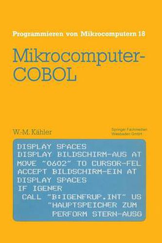 Cover image for Mikrocomputer-COBOL: Einfuhrung in Die Dialog-Orientierte Cobol-Programmierung Am Mikrocomputer