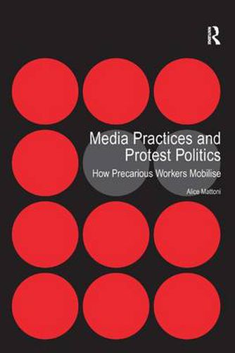 Cover image for Media Practices and Protest Politics: How Precarious Workers Mobilise