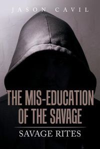 Cover image for The Mis-Education of the Savage