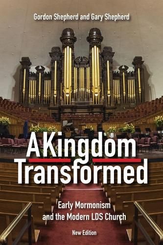 A Kingdom Transformed: Early Mormonism and the Modern LDS Church