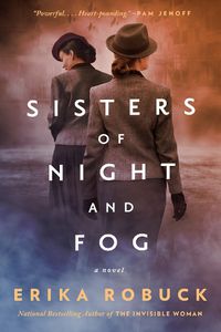 Cover image for Sisters Of Night And Fog: A WWII Novel