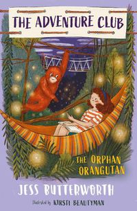 Cover image for The Adventure Club: The Orphan Orangutan: Book 4