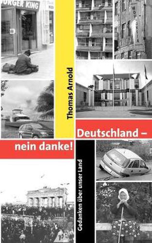 Cover image for Deutschland - nein danke: Gedanken uber unser Land