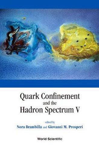 Cover image for Quark Confinement And The Hadron Spectrum V, Proceedings Of The 5th International Conference