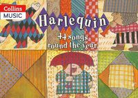 Cover image for Harlequin (Book + CD): 44 Songs Round the Year