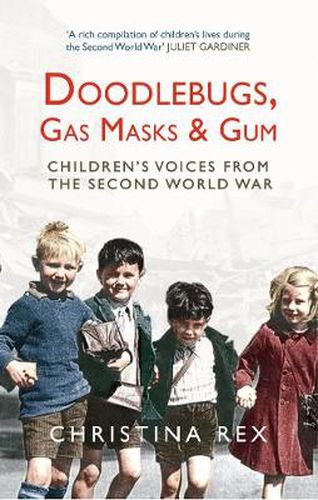 Doodlebugs, Gas Masks & Gum: Children's Voices from the Second World War