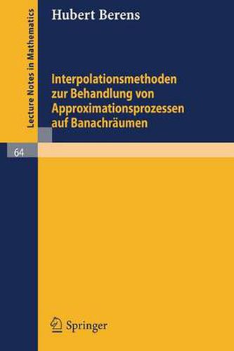 Cover image for Interpolationsmethoden Zur Behandlung Von Approximationsprozessen Auf Banachraumen