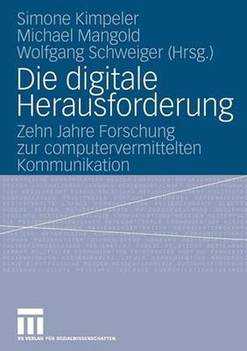 Cover image for Die Digitale Herausforderung: Zehn Jahre Forschung Zur Computervermittelten Kommunikation