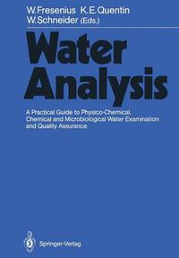 Cover image for Water Analysis: A Practical Guide to Physico-Chemical, Chemical and Microbiological Water Examination and Quality Assurance