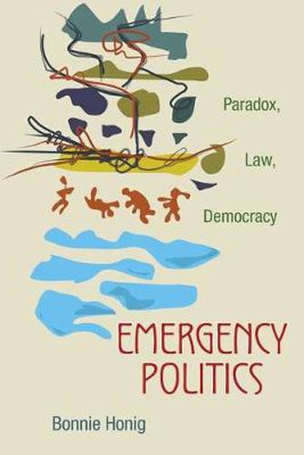 Cover image for Emergency Politics: Paradox, Law, Democracy