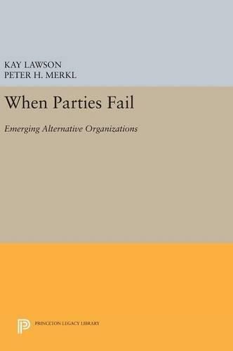 When Parties Fail: Emerging Alternative Organizations