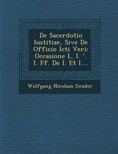 Cover image for de Sacerdotio Iustitiae, Sive de Officio Icti Veri