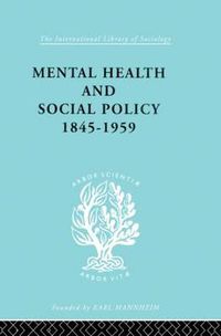 Cover image for Mental Health and Social Policy 1845 - 1959
