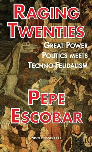 Cover image for Raging Twenties: Great Power Politics Meets Techno-Feudalism