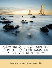 Cover image for Mmoire Sur Le Groupe Des Phyllries Et Notamment Sur Le Genre Erineum