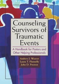 Cover image for Counseling Survivors of Traumatic Events: A Handbook for Pastors and Other Helping Professionals