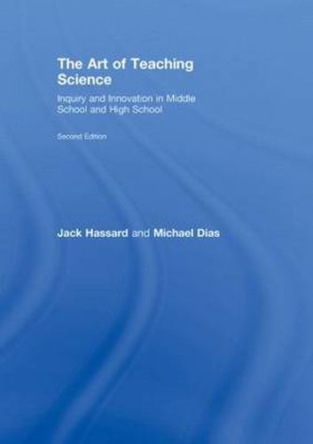 Cover image for The Art of Teaching Science: Inquiry and Innovation in Middle School and High School