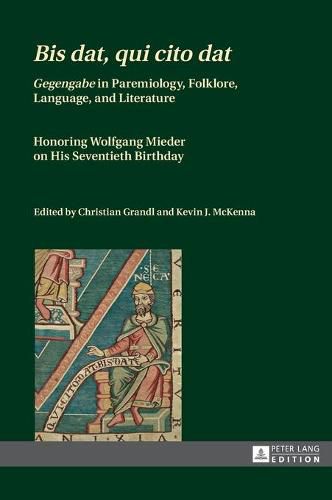 Bis dat, qui cito dat: Gegengabe  in Paremiology, Folklore, Language, and Literature - Honoring Wolfgang Mieder on His Seventieth Birthday
