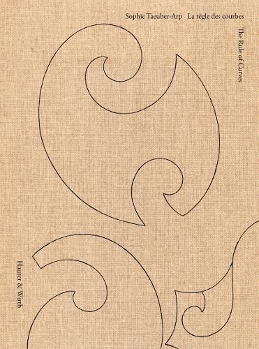 Cover image for Sophie Taeuber-Arp: La regle des courbes / The Rule of Curves