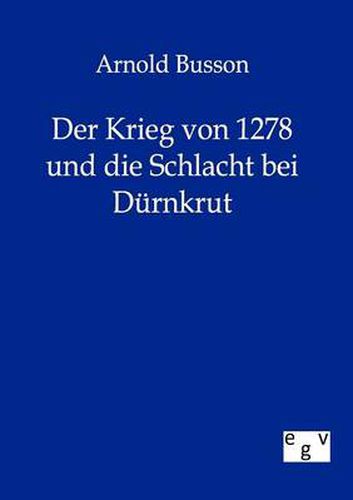 Cover image for Der Krieg von 1278 und die Schlacht bei Durnkrut