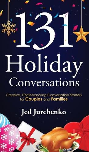 Cover image for 131 Holiday Conversations: Creative, Christ-honoring Conversation Starters for Couples and Families