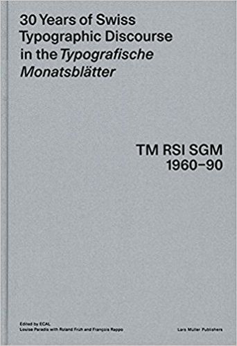 Cover image for 30 Years of Swiss Typographic Discourse in the Typografische Monatsblatter