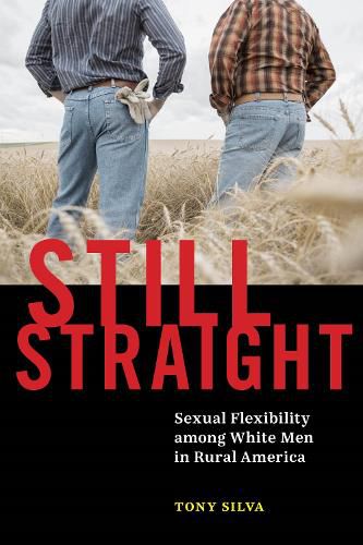 Cover image for Still Straight: Sexual Flexibility among White Men in Rural America