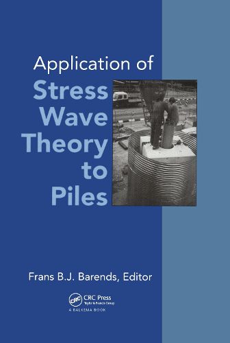 Cover image for Application of Stress-wave Theory to Piles: Proceedings of the fourth international conference, The Hague, 21-24 September 1992