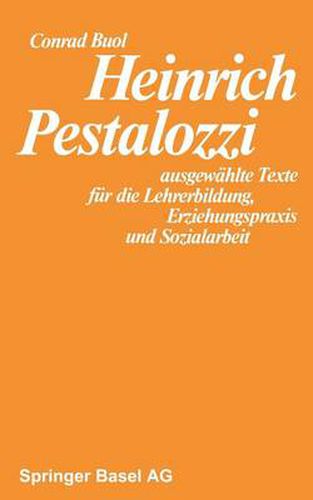 Cover image for Heinrich Pestalozzi: Ausgewahlte Texte Fur Die Lehrerbildung, Erziehungspraxis Und Sozialarbeit