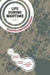 Cover image for Life During Wartime: Resisting Counterinsurgency