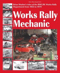 Cover image for Works rally Mechanic: BMC/BL Works Rally Department 1955-79 Paperback edition