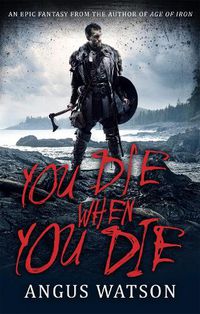 Cover image for You Die When You Die: Book 1 of the West of West Trilogy