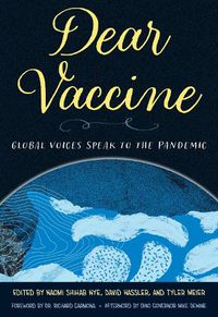 Cover image for Dear Vaccine: Global Voices Speak to the Pandemic