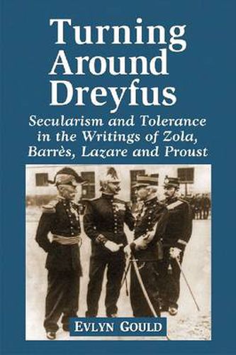 Cover image for Dreyfus and the Literature of the Third Republic: Secularism and Tolerance in Zola, Barres, Lazare and Proust