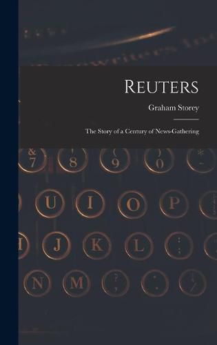 Cover image for Reuters; the Story of a Century of News-gathering