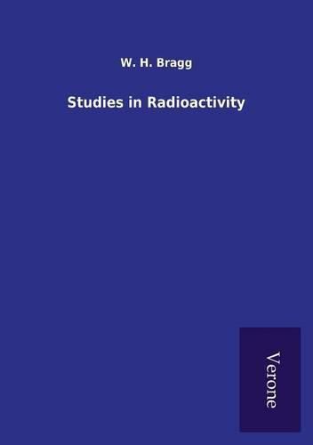 Cover image for Studies in Radioactivity