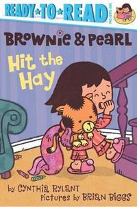 Cover image for Brownie & Pearl Hit the Hay: Ready-To-Read Pre-Level 1