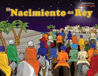 Cover image for El Nacimiento del Rey: !Ha nacido el Mesias!