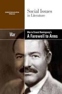 Cover image for War in Ernest Hemingway's a Farewell to Arms