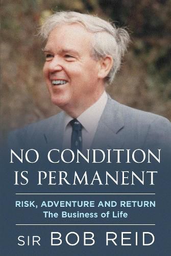 Cover image for No Condition is Permanent: Risk, Adventure and return: the Business of Life