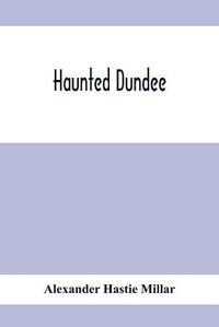 Cover image for Haunted Dundee