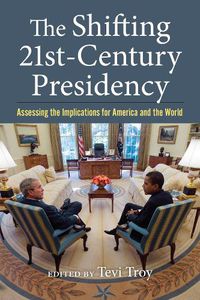 Cover image for The Shifting Twenty-First Century Presidency