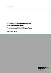 Cover image for Comparing Higher Education Institutions/Systems: Factors, Issues, Methodologies, Tools