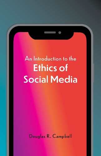 Cover image for An Introduction to the Ethics of Social Media