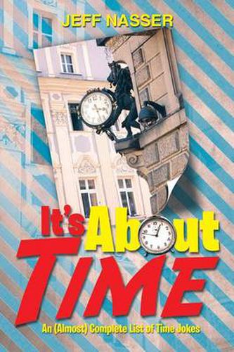 Cover image for It's about Time: An (Almost) Complete List of Time Jokes