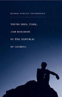 Cover image for Young Men, Time, and Boredom in the Republic of Georgia