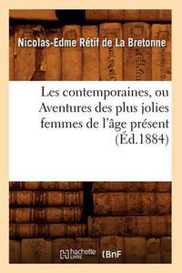 Cover image for Les Contemporaines, Ou Aventures Des Plus Jolies Femmes de l'Age Present (Ed.1884)